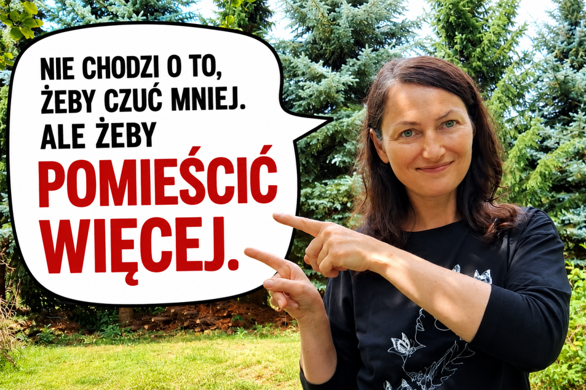 Spokój nie jest brakiem pobudzenia. Spokój jest pojemnością